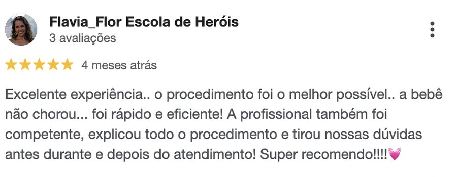 Depoimento de cliente sobre a experiência do primeiro brinco da bebê na Luquini Clinic